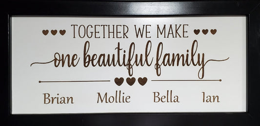 Fireplace Mantel Sign "Together We Make One Beautiful Family" Name Sign Personalized Engraved 26.5 x 13 Framed, New Family, Blended Family